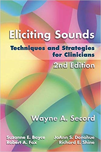 Eliciting Sounds: Techniques and Strategies for Clinicians (2nd Edition)